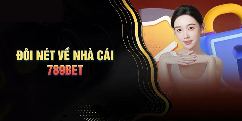 Lịch Sử Phát Triển Của 789Bet - Hành Trình Cố Gắng